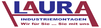 Laura Industriemontagen – Wir für Sie … Sie mit uns